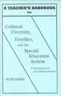 Teacher's Handbook for Cultural Diversity, Families, and the Special Education System Commun...