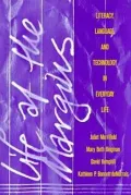 Life At The Margins: Literacy, Language, and Technology in Everyday Life