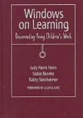 Windows on Learning: Documenting Young Children's Work