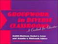 Groupwork in Diverse Classrooms: A Casebook
