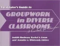 Facilitators Guide to Groupwork in Diverse Classrooms: A Casebook