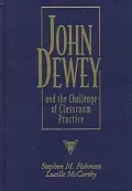 John Dewey and the challenge of classroom practice