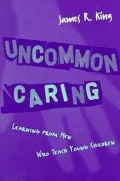 Uncommon Caring: Learning From Men Who Teach Young Children