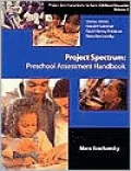 Project Spectrum: Preschool Assessment Handbook, Project Zero Frameworks for Early Childhood Education Vol. 3