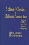 School Choice in Urban America : Magnet Schools and the Pursuit of Equity
