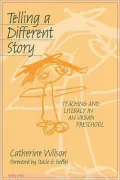 Telling a Different Story: Teaching and Literacy in an Urban Preschool