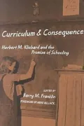 Curriculum and Consequence: Herbert M. Kliebard and the Promise of Schooling