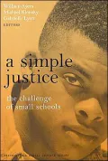 A Simple Justice: The Challenge of Small Schools