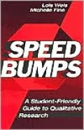 Speed Bumps: A Student Friendly Guide to Qualitative Research