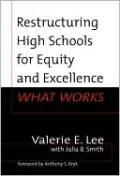 Restructuring High Schools for Equity and Excellence: What Works