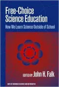 Free-Choice Science Education: How We Learn Science Outside of School
