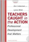 Teachers Caught in the Action: Professional Development That Matters