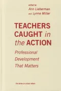 Teachers Caught in the Action: Professional Development That Matters