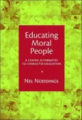Educating Moral People: A Caring Alternative to Character Education