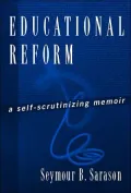Education Reform: A Self-Scrutinizing Memoir
