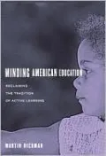 Minding American Education: Reclaiming the Tradition of Active Learning