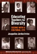 Educating Teachers for Diversity: Seeing with a Cultural Eye