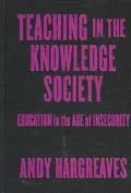 Teaching in the Knowledge Society: Education in the Age of Insecurity