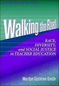 Walking the Road: Race, Diversity and Social Justice in Teacher Education