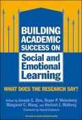 Building Academic Success on Social and Emotional Learning: What Does the Research Say?