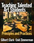 Teaching Talented Art Students: Principles and Practices