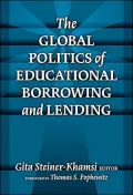 The Global Politics of Educational Borrowing and Lending