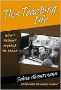 This Teaching Life: How I Taught Myself to Teach