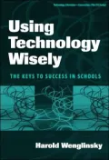 Using Technology Wisely: The Keys to Success in Schools