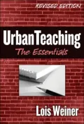 Urban Teaching: The Essentials, Revised