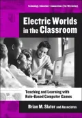Electric Worlds in the Classroom: Teaching and Learning with Role-Based Computer Games