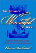 The Having of Wonderful Ideas and Other Essays on Teaching and Learning, 3rd Edition