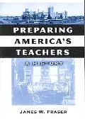 Preparing America's Teachers A History