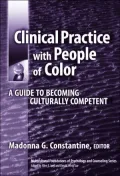 Clinical Practice with People of Color: A Guide to Becoming Culturally Competent
