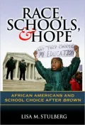 Race, Schools, and Hope: African Americans and School Choice after Brown