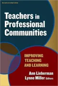 Teachers in Professional Communities: Improving Teaching and Learning