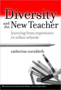 Diversity and the New Teacher: Learning From Experience in Urban Schools, Vol. 34