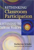 Rethinking Classroom Participation: Listening to Silent Voices