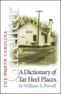 North Carolina Gazetteer: A Dictionary of Tar Heel Places