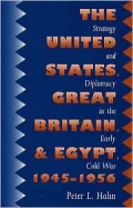 The United States, Great Britain, and Egypt, 1945-1956
