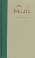 A Word for Nature: Four Pioneering Environmental Advocates, 1845-1913