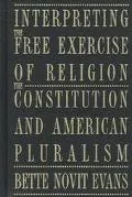 Interpreting the Free Exercise of Religion