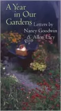 A Year in Our Gardens: Letters by Nancy Goodwin and Allen Lacy