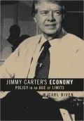 Jimmy Carter's Economy : Policy in an Age of Limits