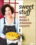 Sweet Stuff: Karen Barker's American Desserts