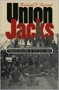 Union Jacks (Civil War America): Yankee Sailors in the Civil War