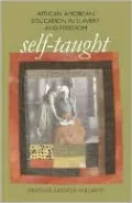 Self-Taught: African American Education in Slavery and Freedom