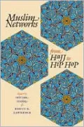 Muslim Networks from Hajj to Hip Hop