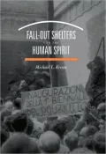 Fall-Out Shelters for the Human Spirit: American Art and the Cold War