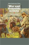 War and Genocide in Cuba 1895-1898
