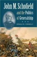 John M. Schofield and the Politics of Generalship